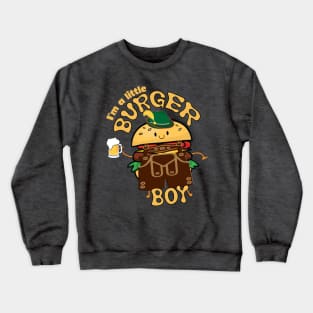 I'm a little Burger Boy Crewneck Sweatshirt